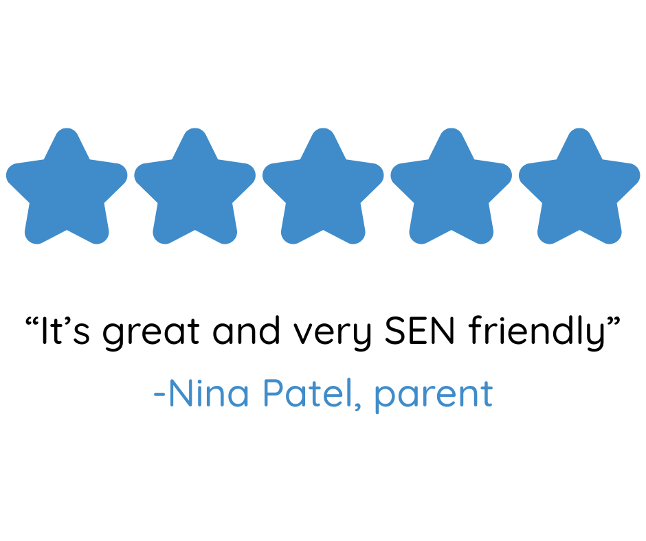 5 blue stars. Quote beneath reads 'it's great and very SEN friendly', from Nina Patel, parent.