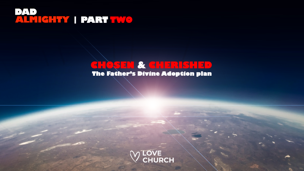 Chosen &amp; Cherished | Josh Hall | Dad Almighty Part Two