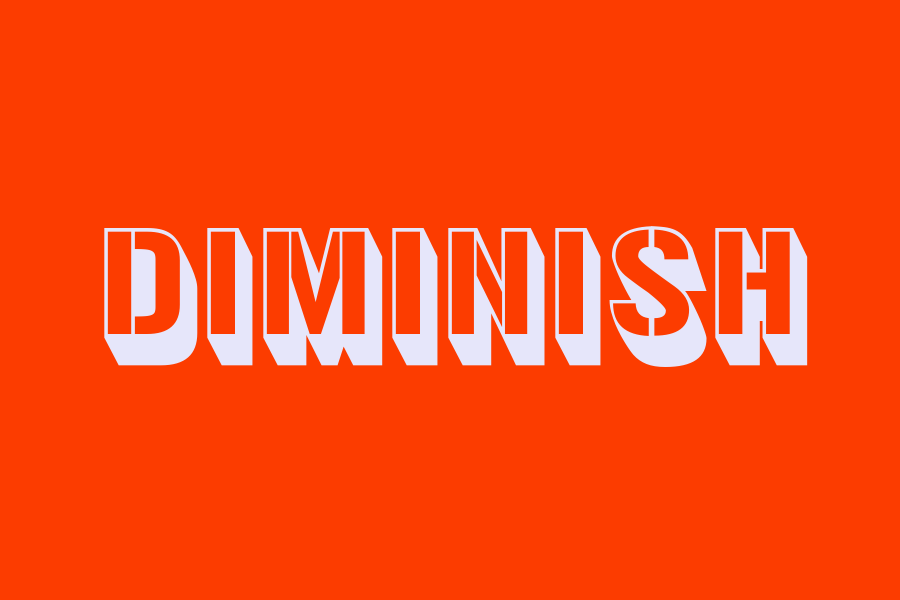 What Doesn’t Diminish