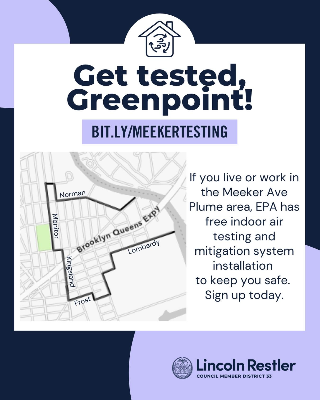 If you live in eastern Greenpoint within the Meeker Avenue Plume area, now&rsquo;s the time to take advantage of the EPA&rsquo;s free indoor air testing.&nbsp;

Building owners within the boundaries of the plume, sign up now to get your property test