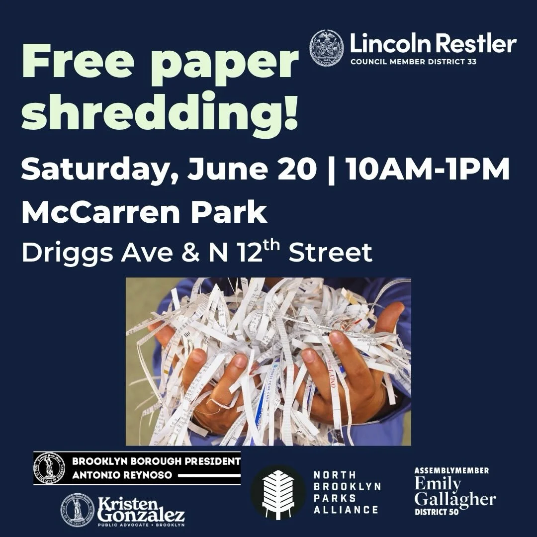 Need to shred something? Bring all your paper to our free document shredding event in McCarren Park on Saturday, June 20th, from 10AM to 1PM.