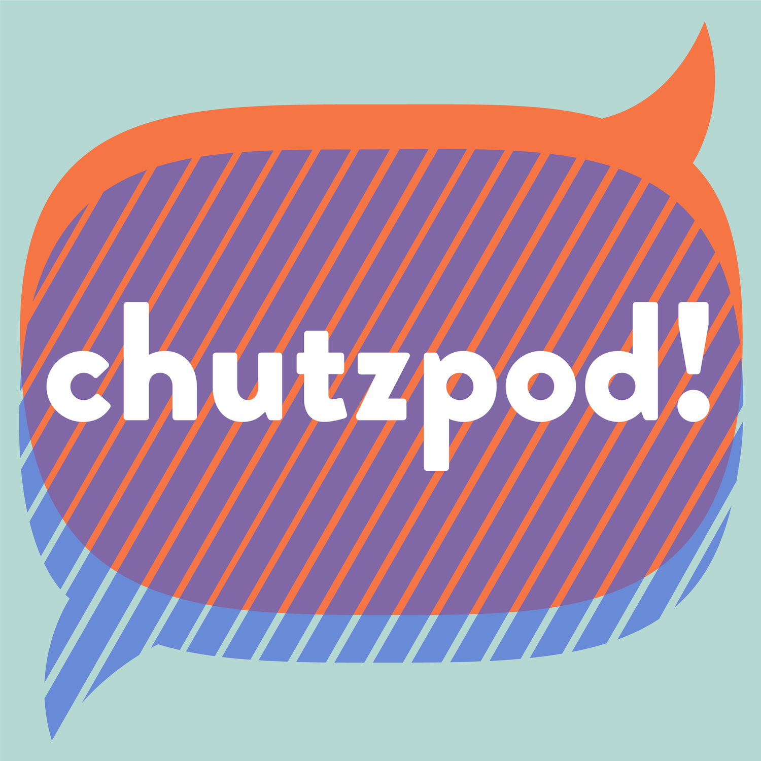 Chutzpod!