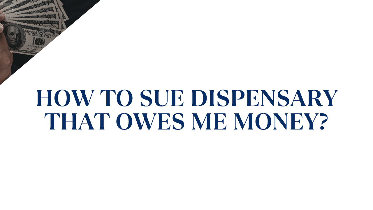 How to Sue Dispensary That Owes You Money (Step-by-Step)