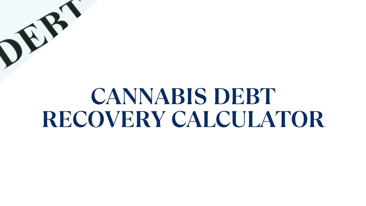 Cannabis Debt Recovery Calculator: Estimate Net Collections