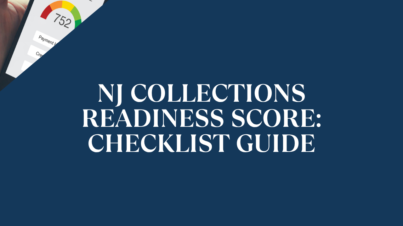 NJ Collections Readiness Score: Scored Checklist Guide