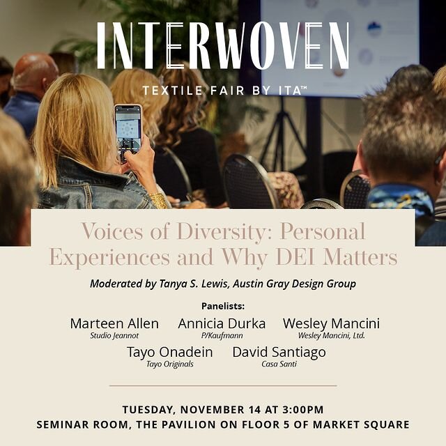It's our honor to announce that we&rsquo;ll be a panelist on an upcoming discussion about Voices of Diversity at ITA's Interwoven textile fair in Highpoint next Tuesday the 14th. We'll be digging into personal experiences and exploring DEI insights w