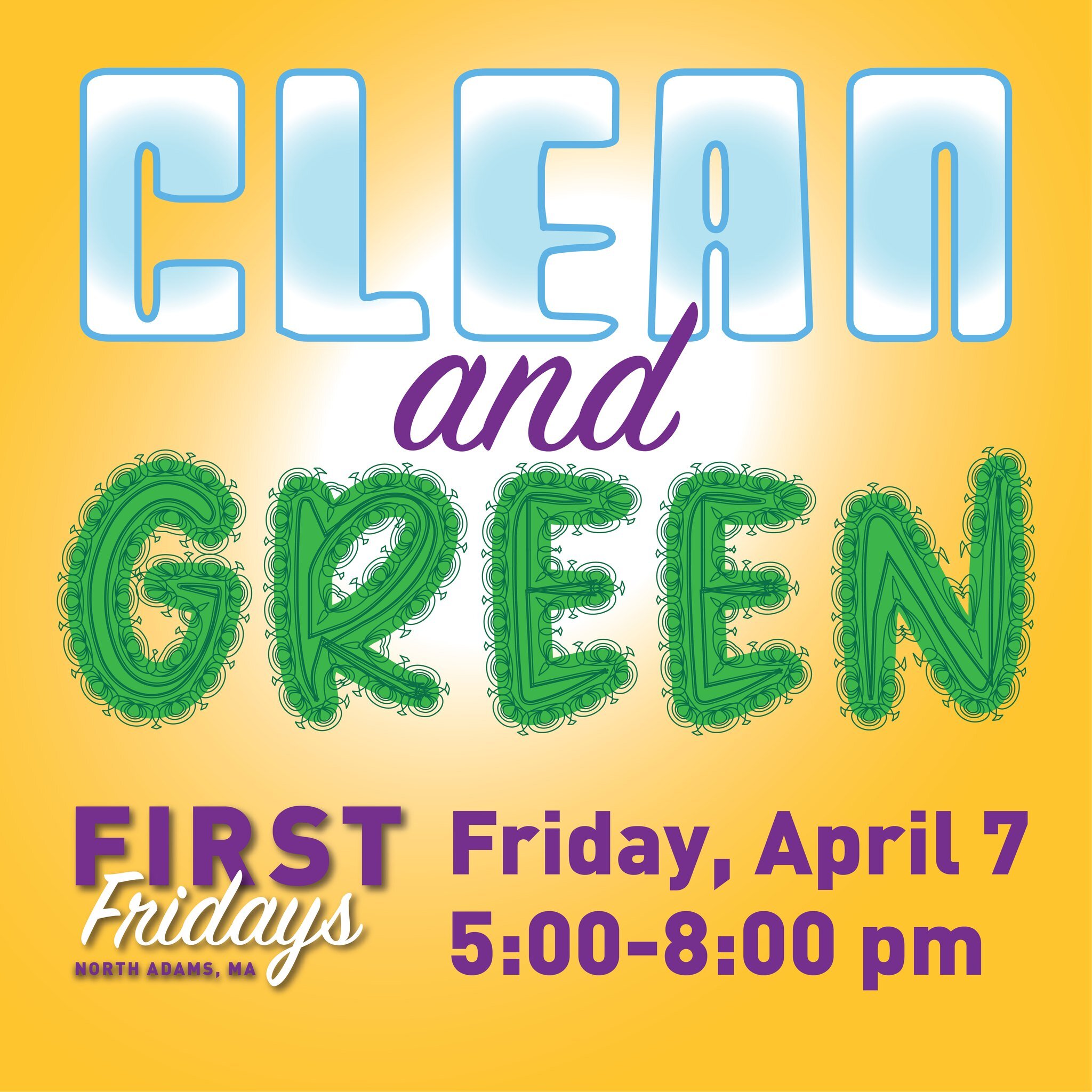 April's FIRST Friday event will focus on helping North Adams become more Clean &amp; Green.
Several of our downtown shops, galleries, restaurants, and our First Friday crew will be organizing events focused on sustainability, as Earth Day approaches.