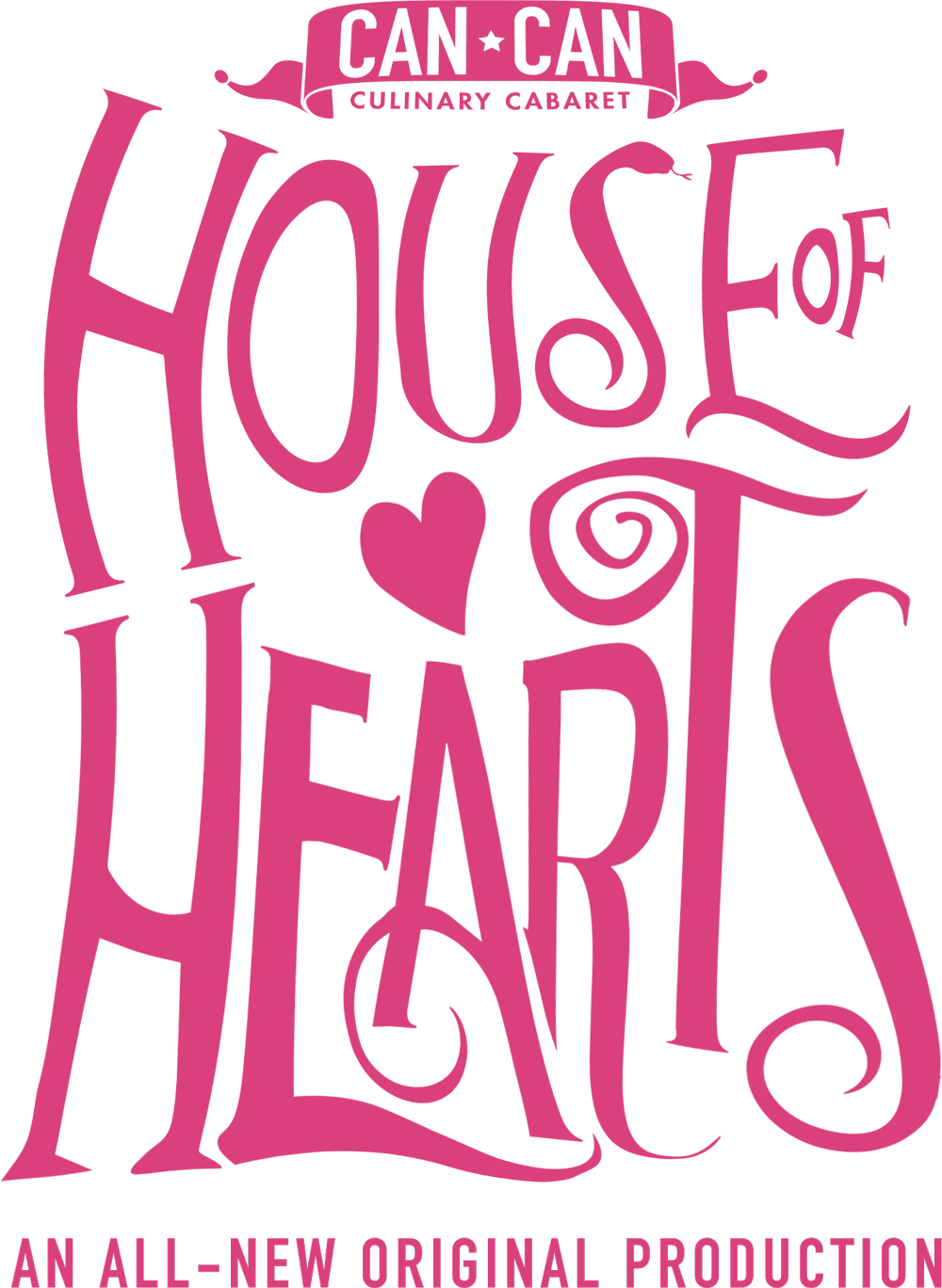 House of Hearts An AllNew Original Production — Can Can Culinary Cabaret