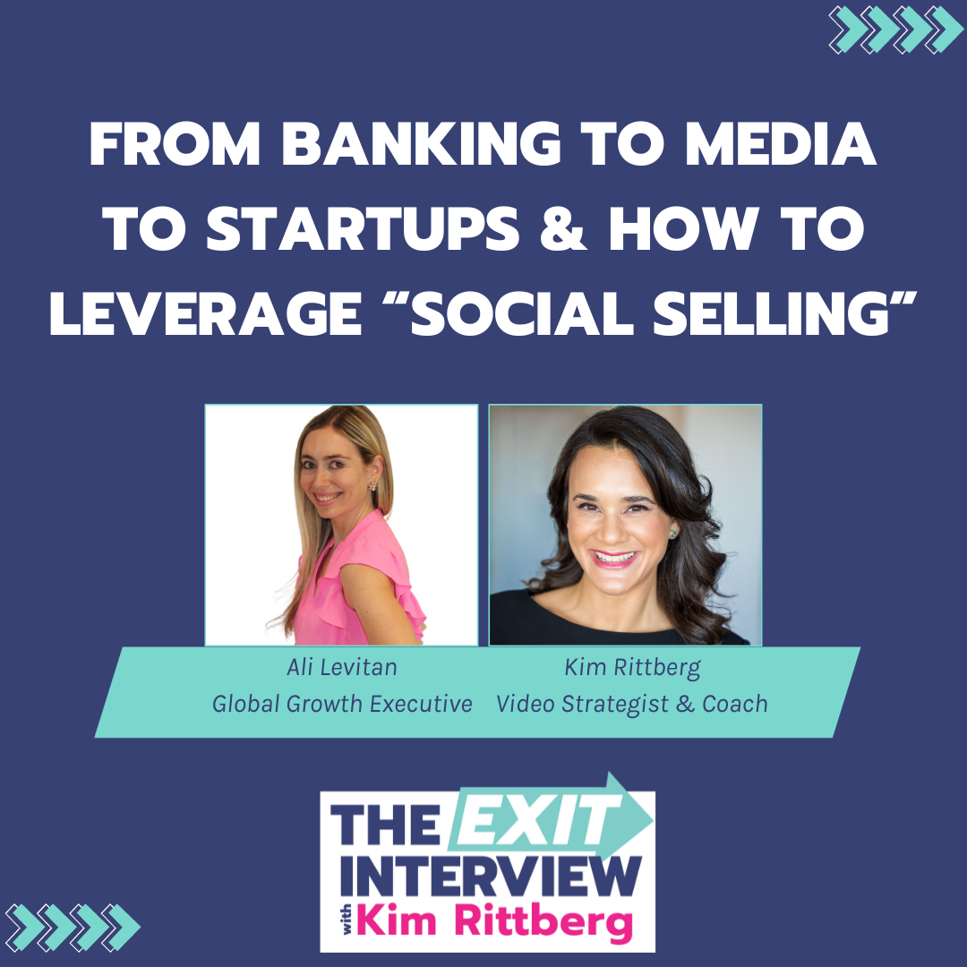Ep.72/ From Banking to Media to Startups &amp; How to Leverage “Social Selling”: Ali Levitan
