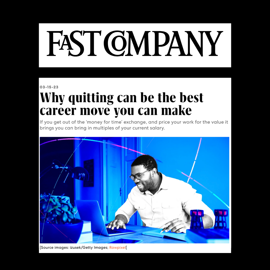 Fast Company Article: Why quitting can be the best career move you can make