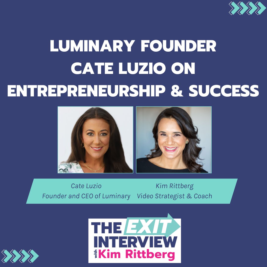 Ep.96/ {Live Episode!} Luminary Founder Cate Luzio on Entrepreneurship &amp; Success