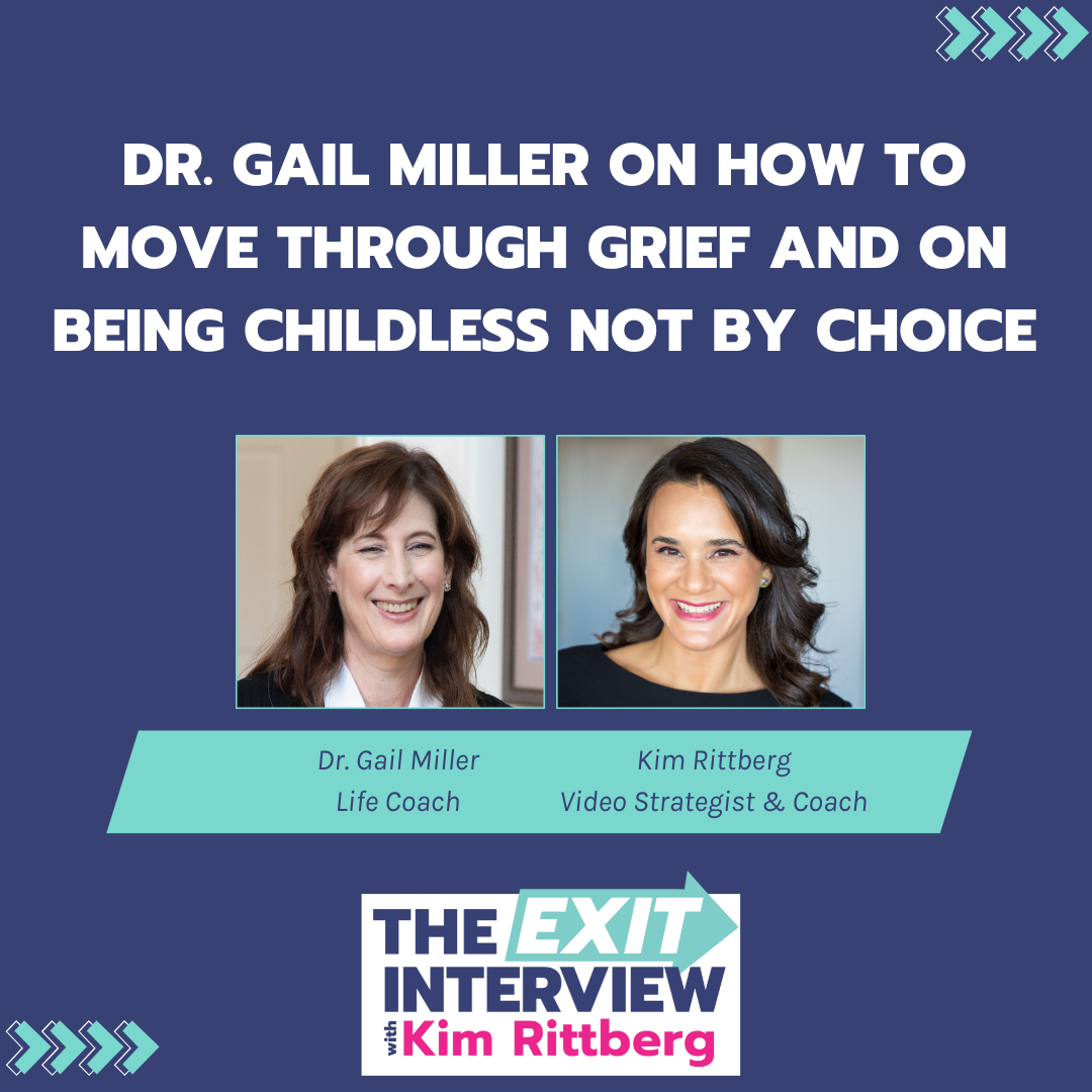 Ep. 123/ Dr. Gail Miller on How to Move Through Grief and on Being Childless Not By Choice