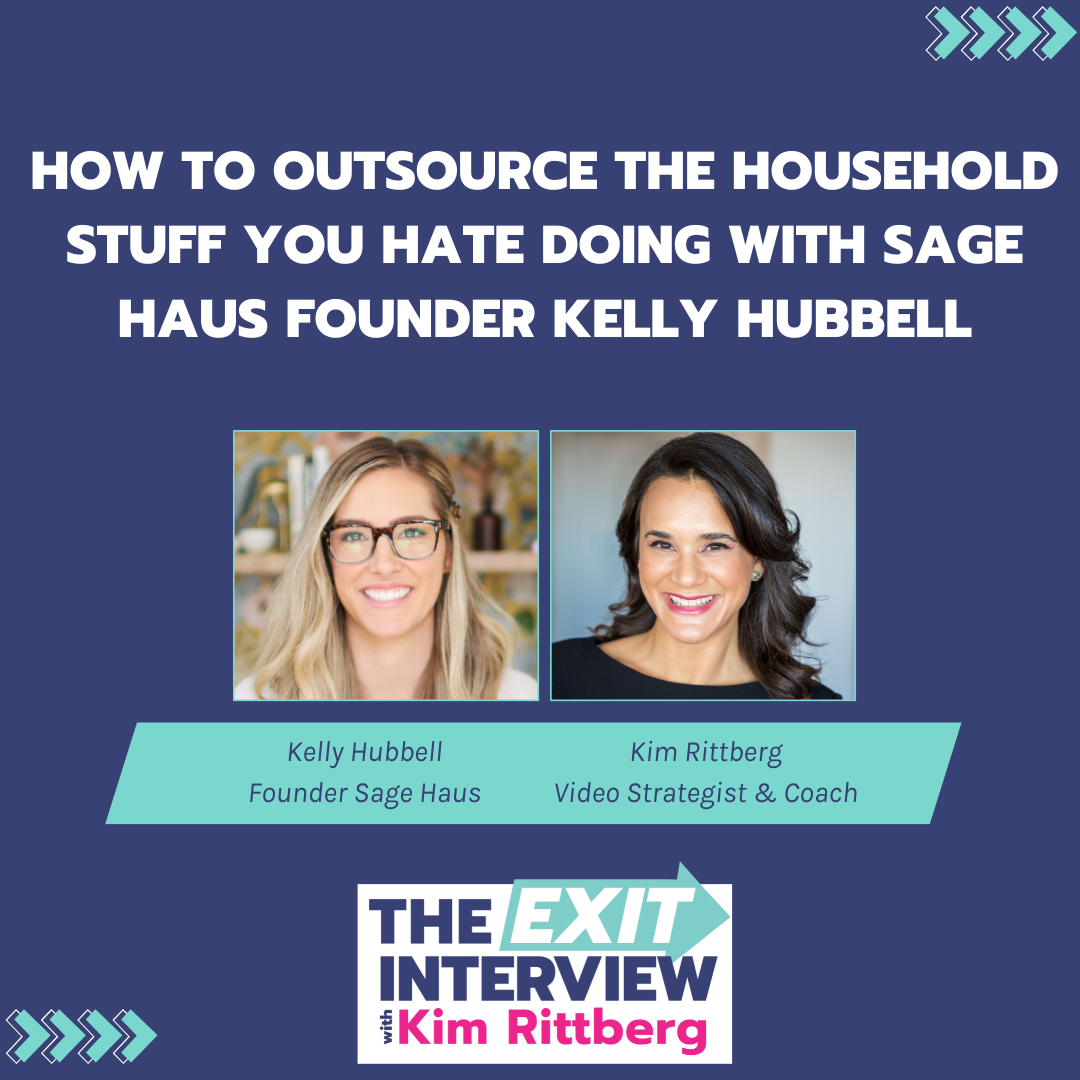 Ep. 136/ How to Outsource the Household Stuff You Hate Doing with Sage Haus Founder Kelly Hubbell