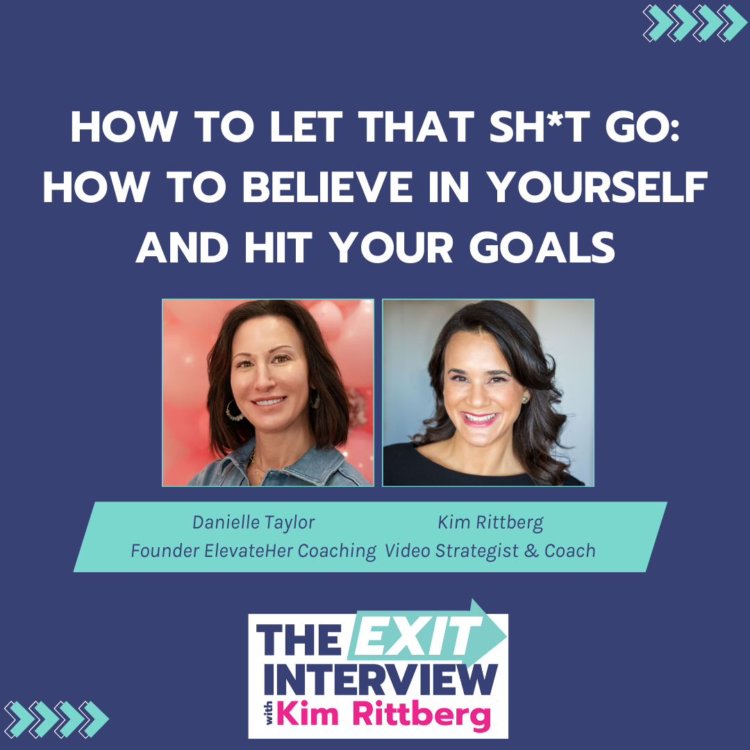 Ep. 146/ How to Let that Sh*t Go: How to Believe in Yourself and Hit Your Goals