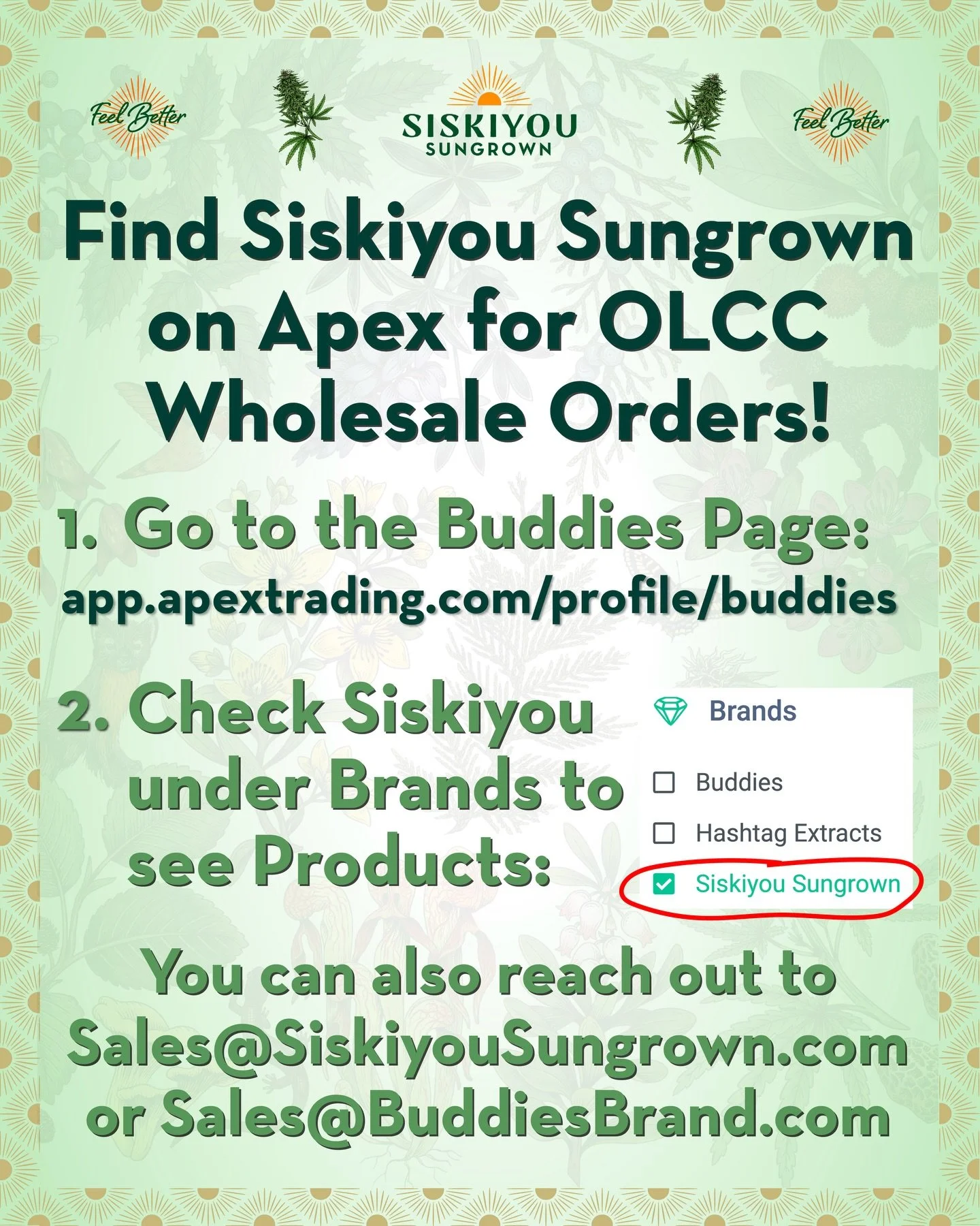 You can order Siskiyou Sungrown OLCC products through the Apex website. 

First, go to the Buddies page: app.apextrading.com/profile/buddies 

To see our Products, check the box next to Siskiyou Sungrown under Brands in the menu bar on the left. You 
