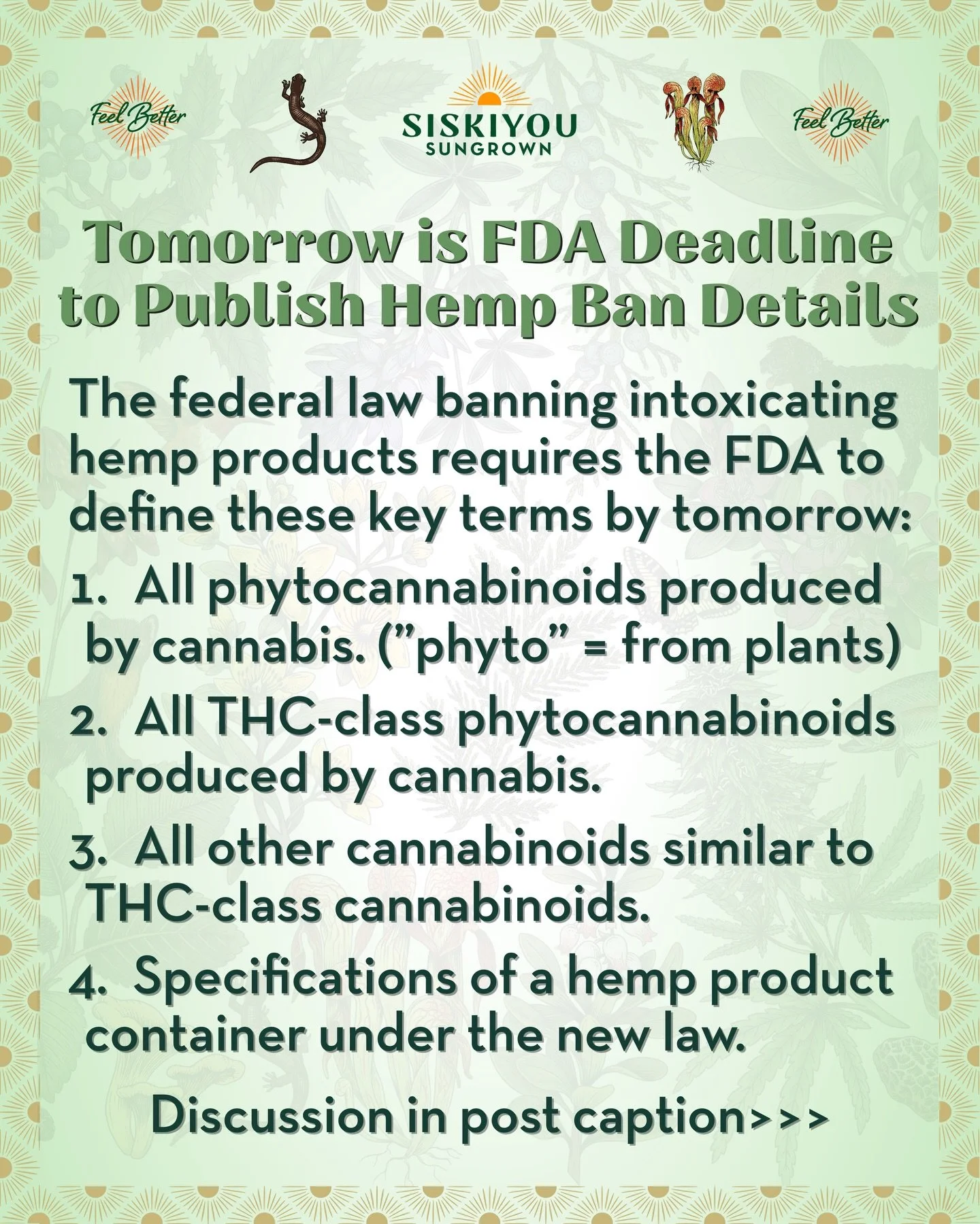 Tomorrow is FDA Deadline to Publish Hemp Ban Details

The federal law banning intoxicating hemp products requires the FDA to define these key terms by tomorrow:
	1.	All phytocannabinoids produced by cannabis
	2.	All THC-class phytocannabinoids produc