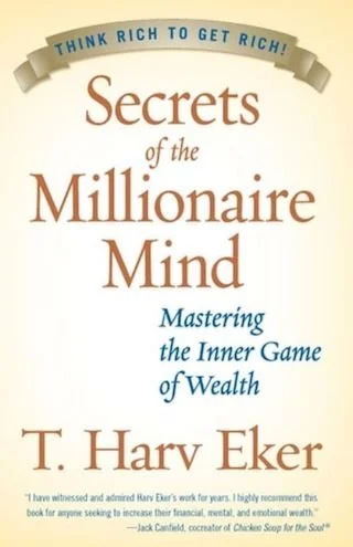 Secrets of the Millionaire Mind by T. Harv Eker