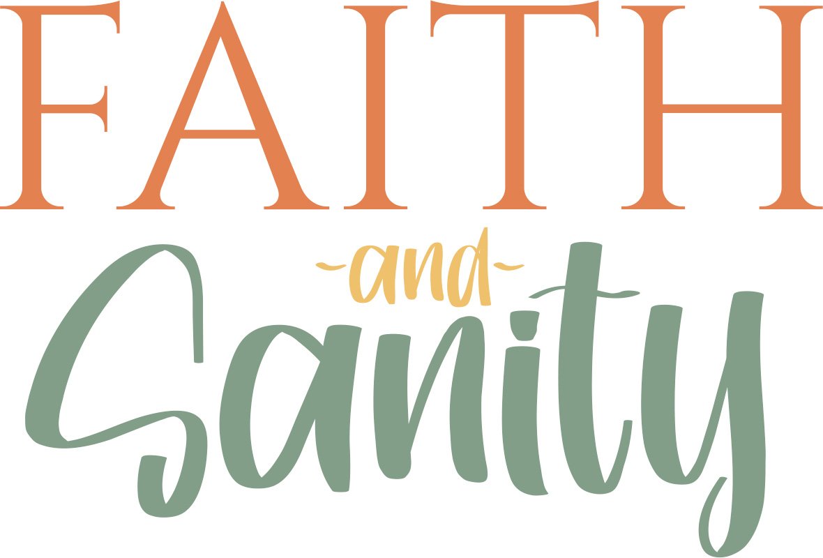 Faith &amp; Sanity