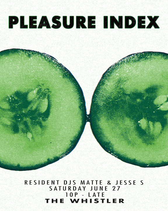 Pleasure Index with DJs Jesse Sandwich &amp; Matte (June 2026 Edition)
