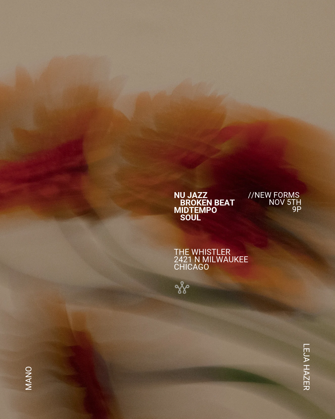 NEW FORMS w/ MANO + LEJA HAZER