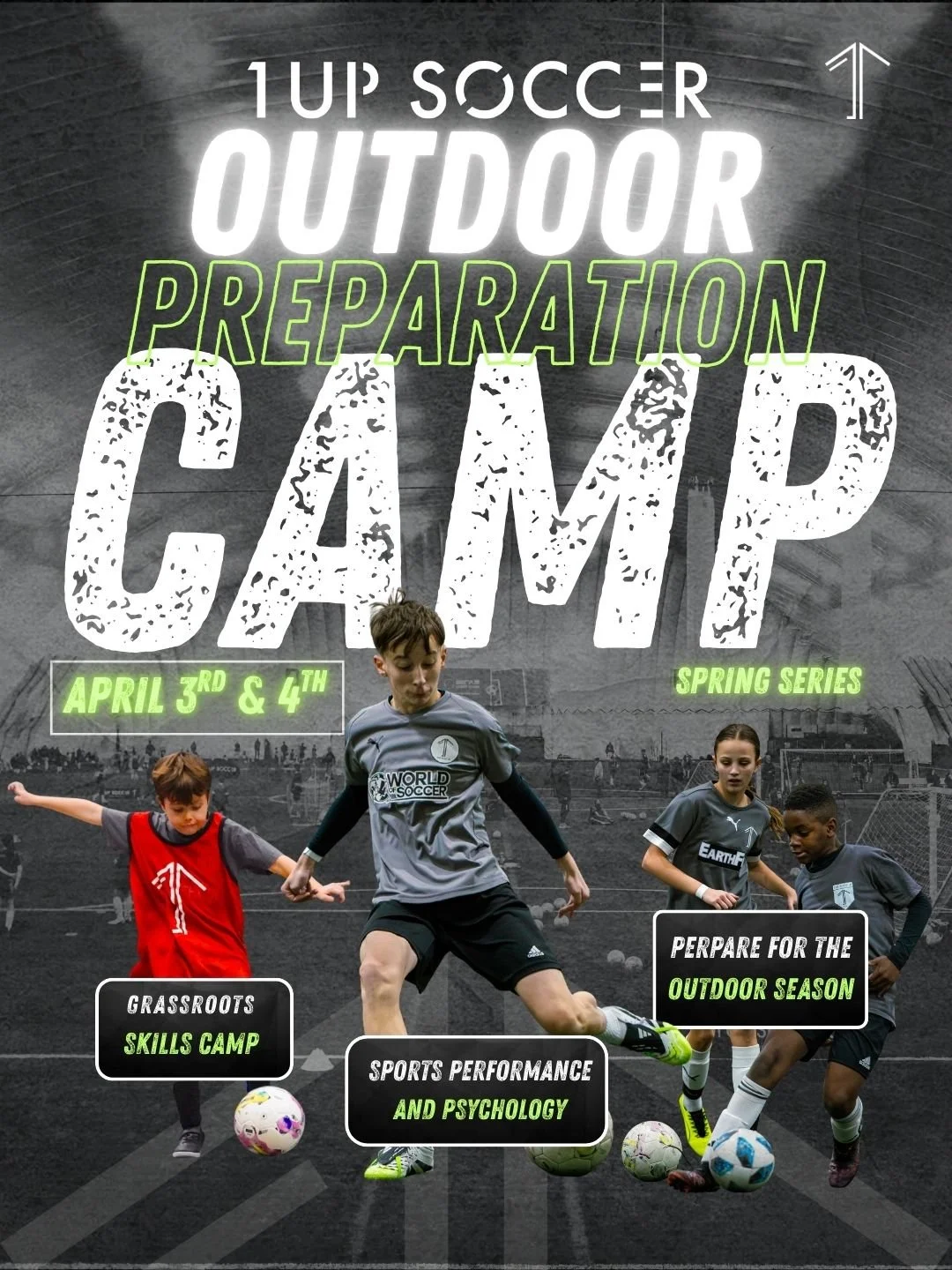 1UP Outdoor Preparation Camp & Grassroots Skills Camp! - April 3rd & 4th
