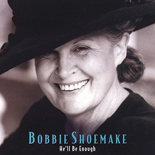 Bobbie Shoemake- He’ll Be Enough