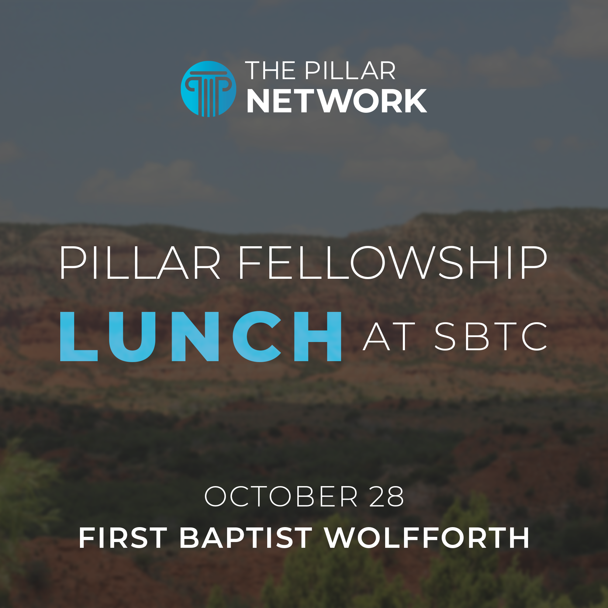 2025 Pillar Fellowship Lunch at the SBTC Annual Meeting