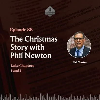Ep. 88 - The Christmas Story with Phil Newton