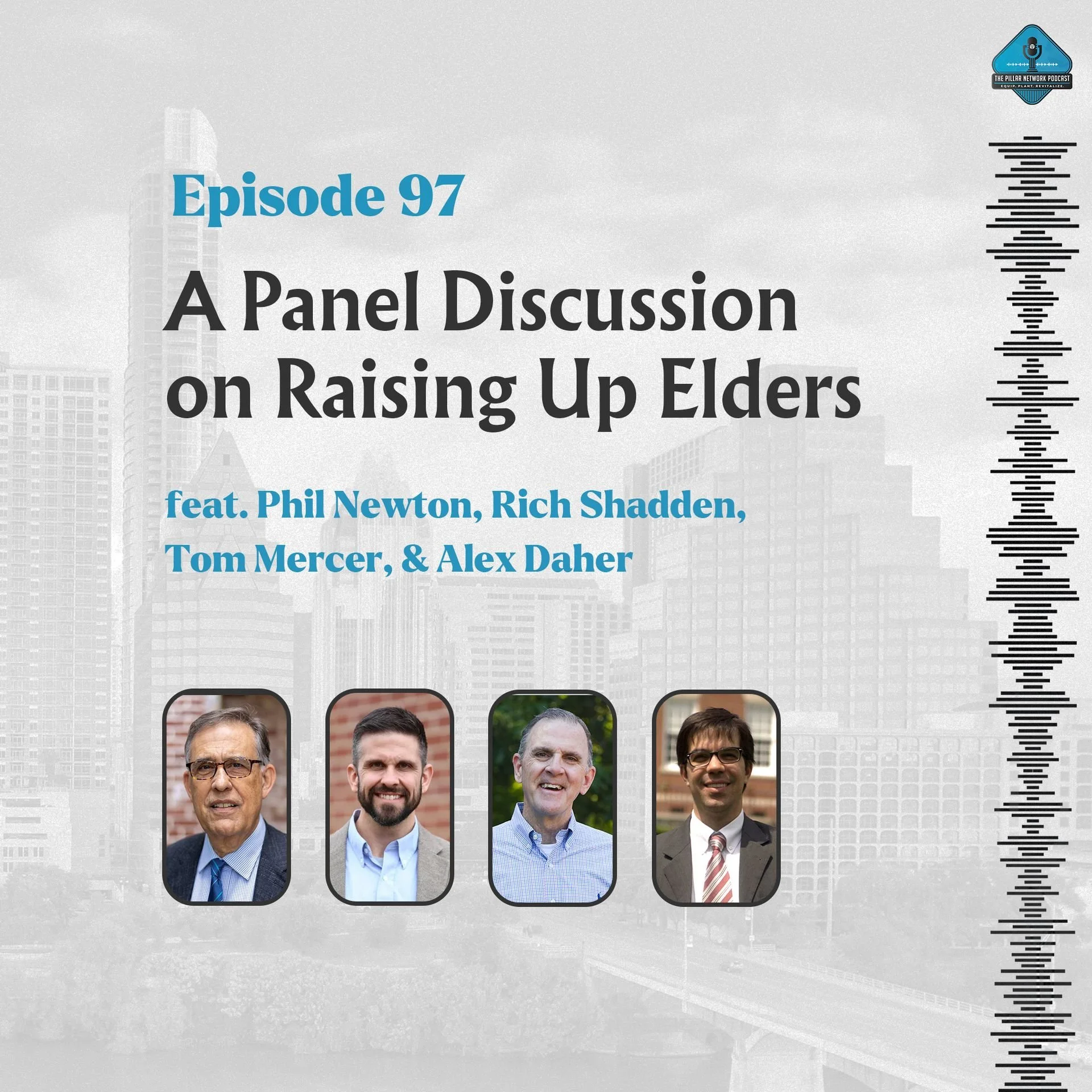 Ep. 97 - A Panel Discussion on Raising Up Elders
