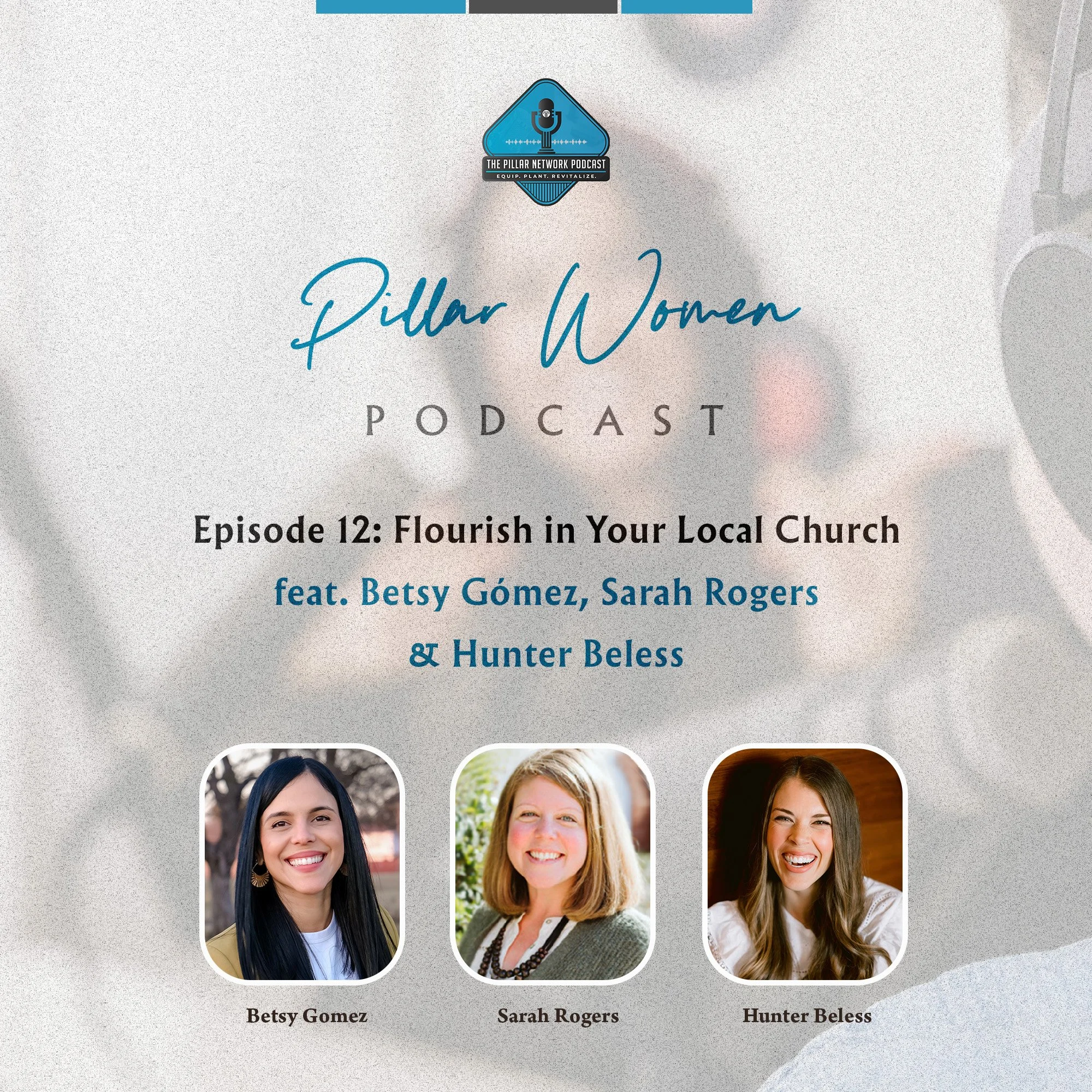Pillar Women Ep. 12 - Flourish In Your Local Church with Hunter Beless