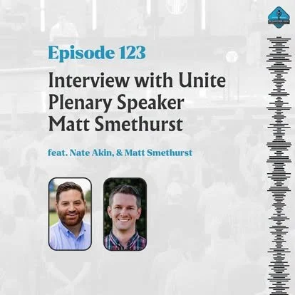 Ep. 123 - Interview with Unite Plenary Speaker Matt Smethurst