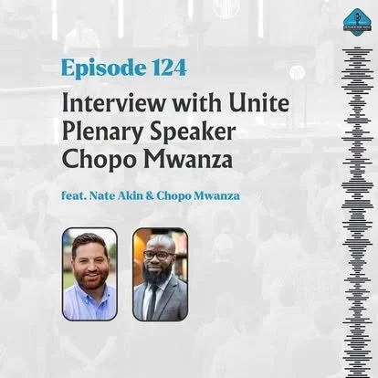 Ep. 124 - Interview with Unite Plenary Speaker Chopo Mwanza
