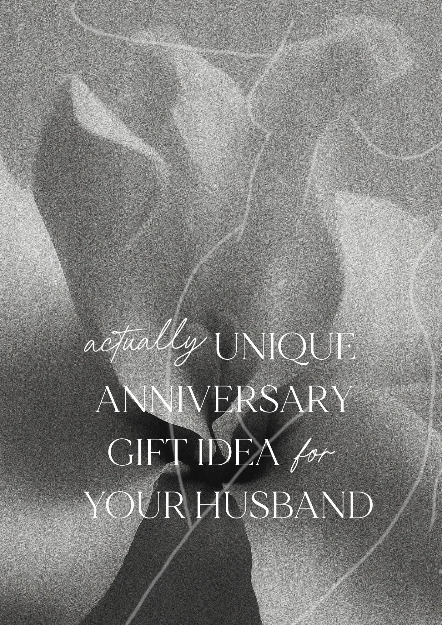 unique anniversary gift idea for your husband