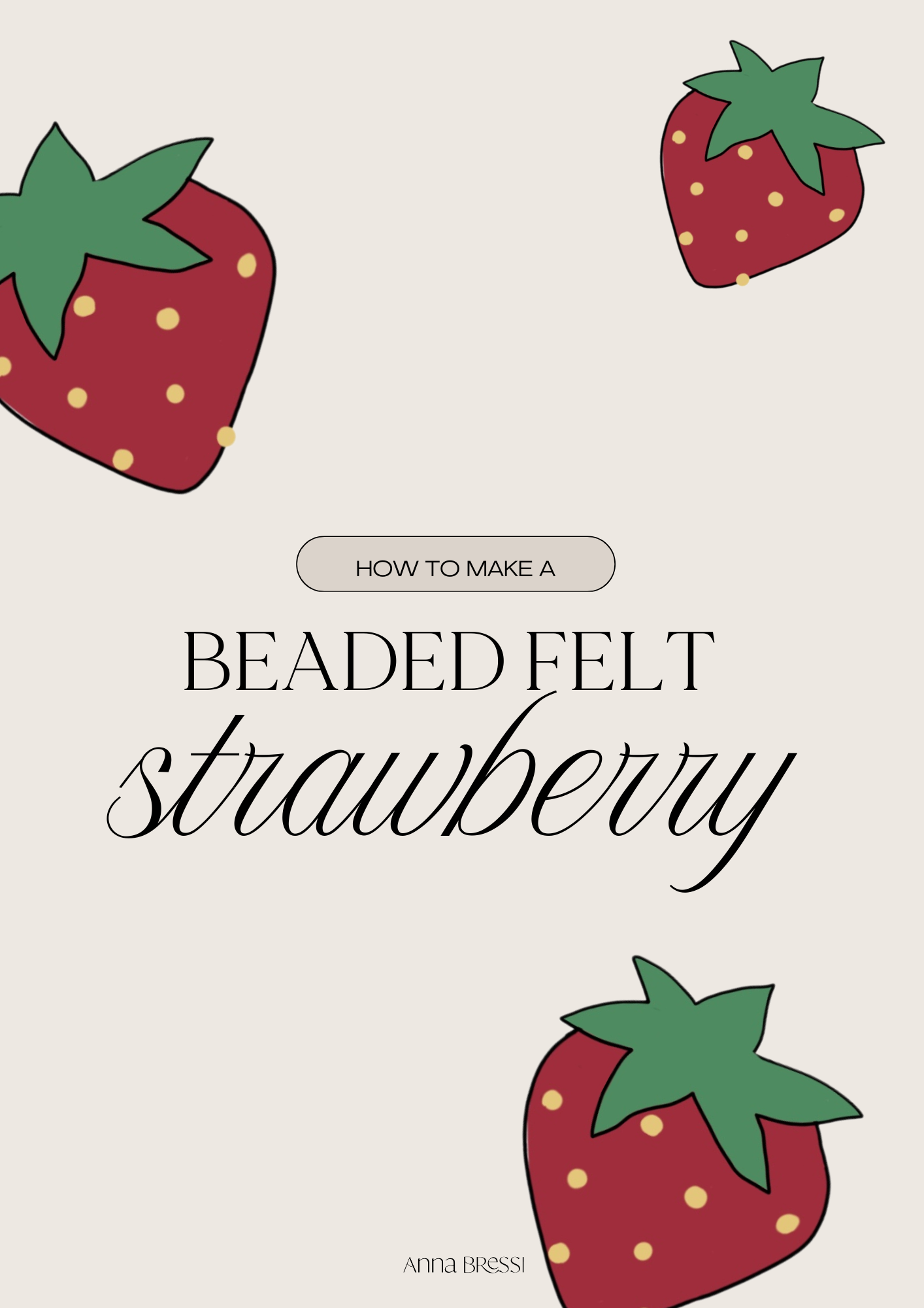 Cover of a book with the title 'How to Make a Beaded Felt Strawberry' and illustrations of three red strawberries with green leaves and yellow seeds.