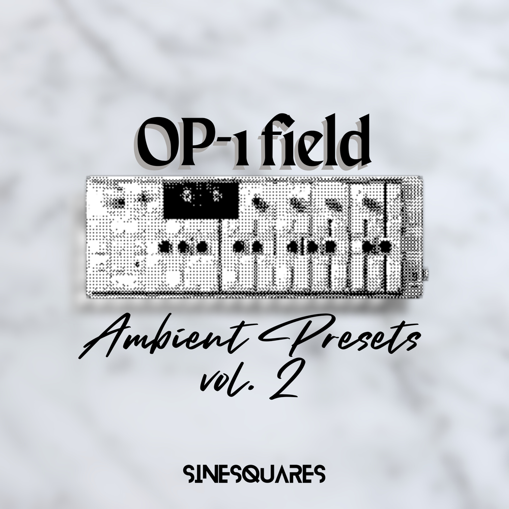 OP-1 field Ambient Presets Vol. 2 by SINESQUARES