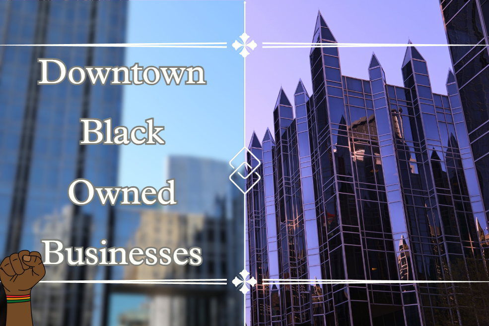 Celebrate Downtown’s Black-Owned Businesses This Black History Month