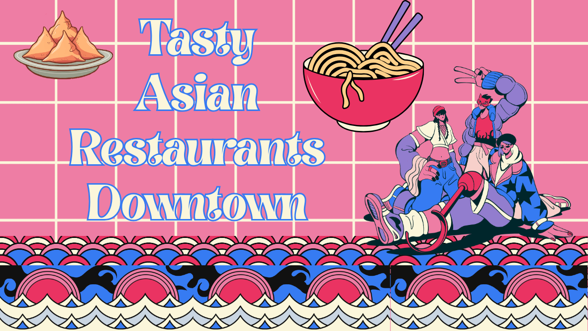 Tasty Asian Restaurants Downtown
