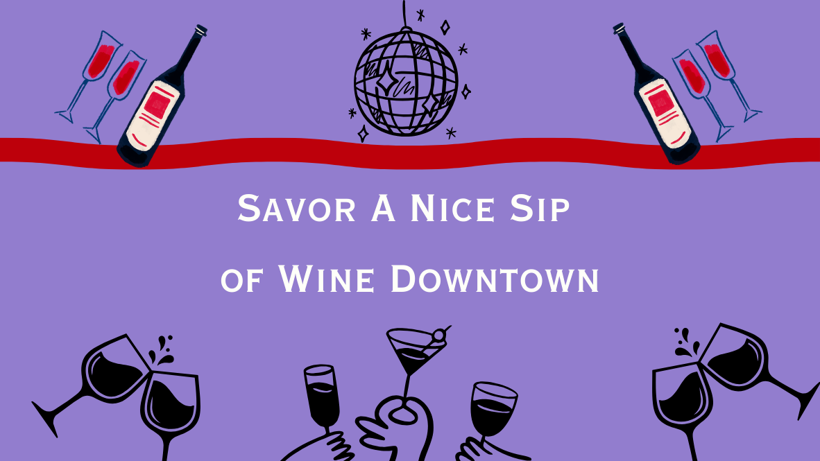 Savor A Nice Sip of Wine Downtown