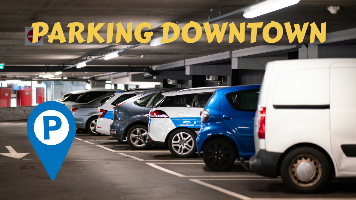 The Ultimate Guide for Parking Downtown