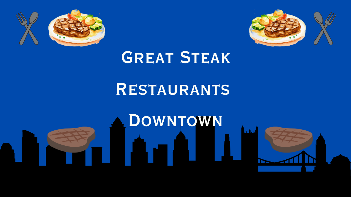 Great Steak Restaurants Downtown