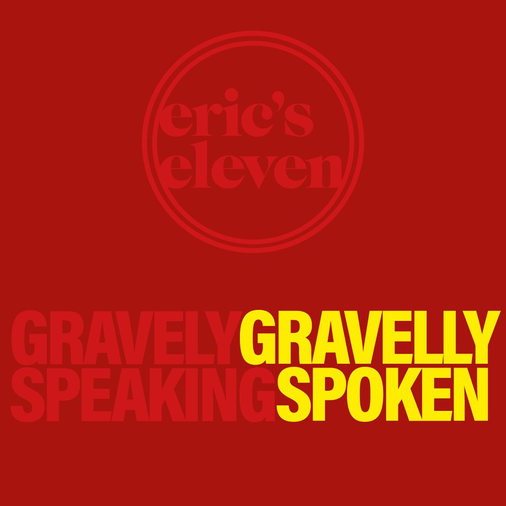 Erics_Eleven_gravely_gravelly_sqaure.jpg