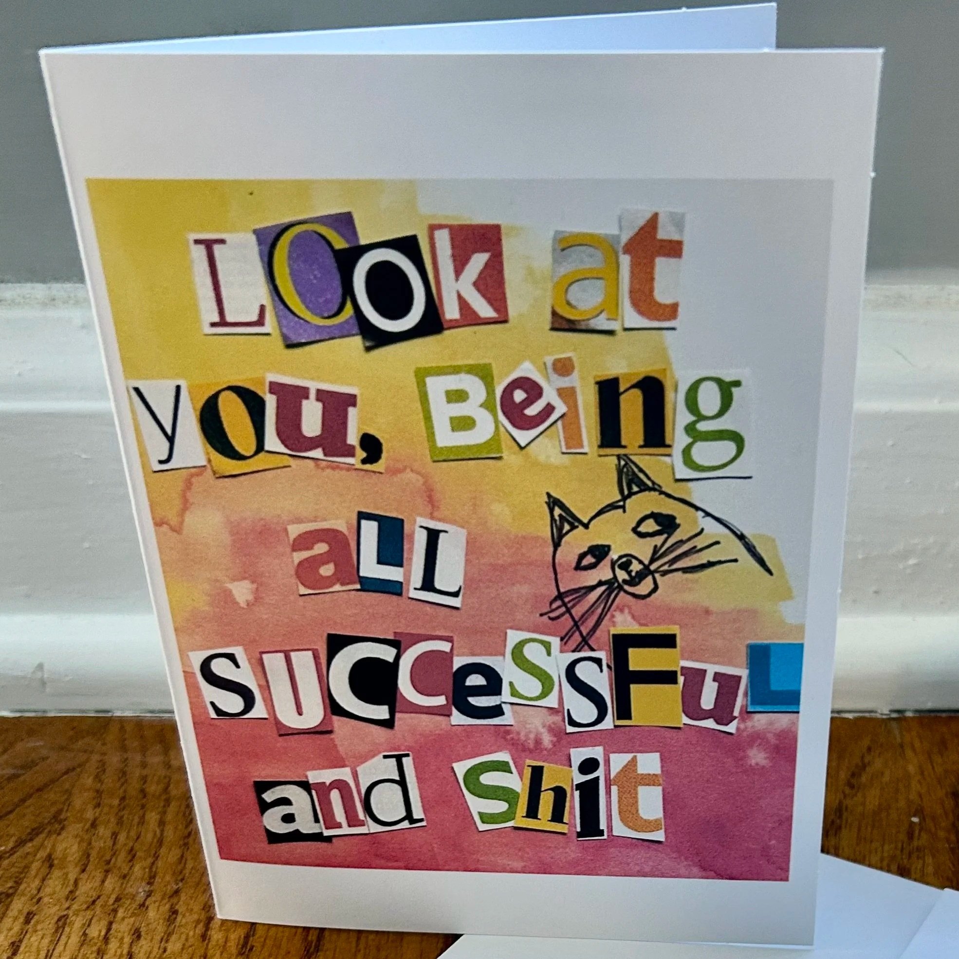 Look At You Being All Successful Greeting Card