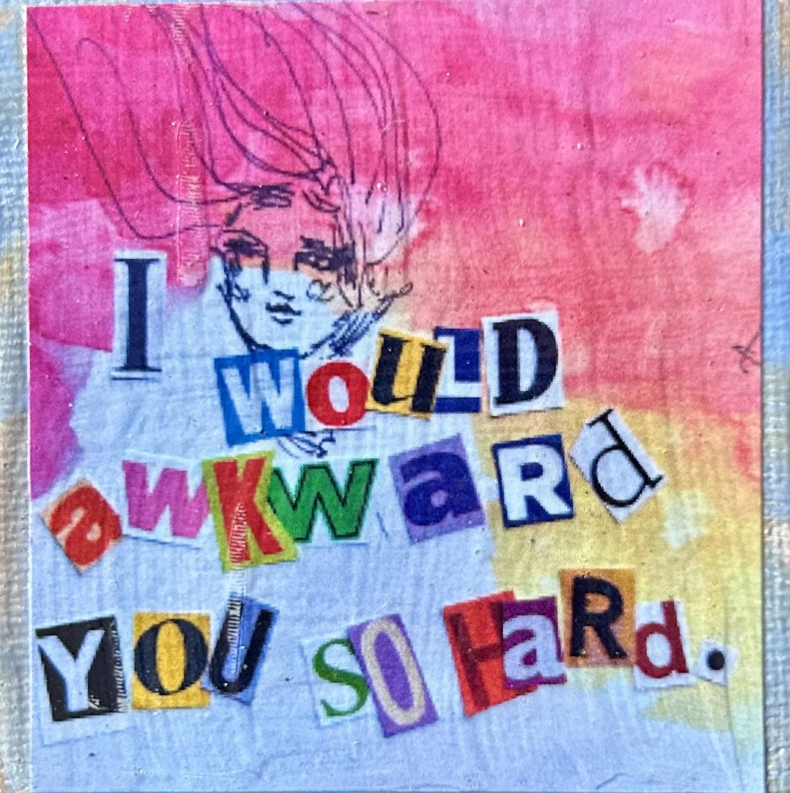 I Would Awkward You So Hard magnet.jpg