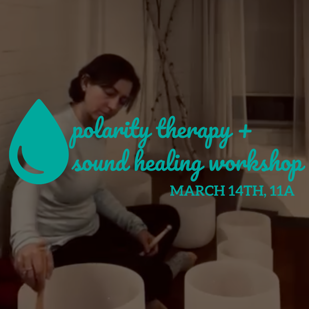 polarity therapy + sound healing workshop