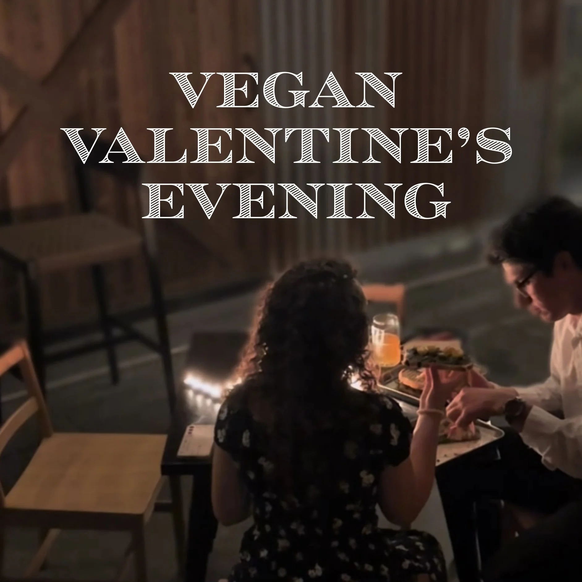 Vegan Valentine’s Evening