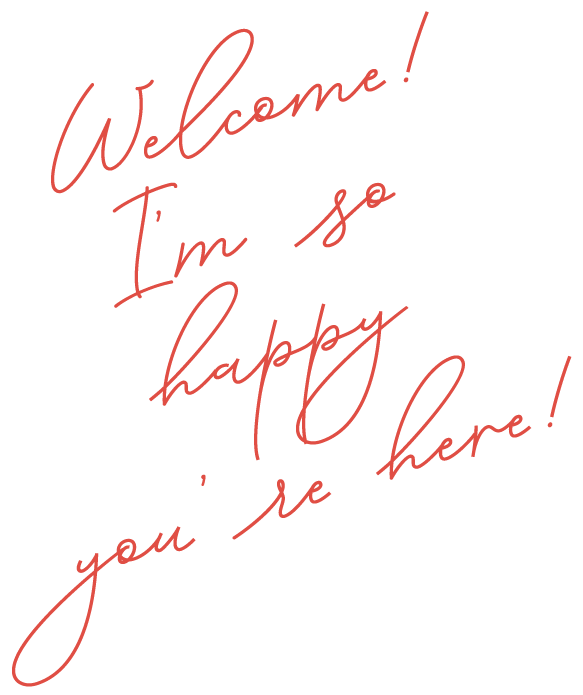Black background with red handwritten-style text that reads: "Welcome! I'm so happy you're here!"