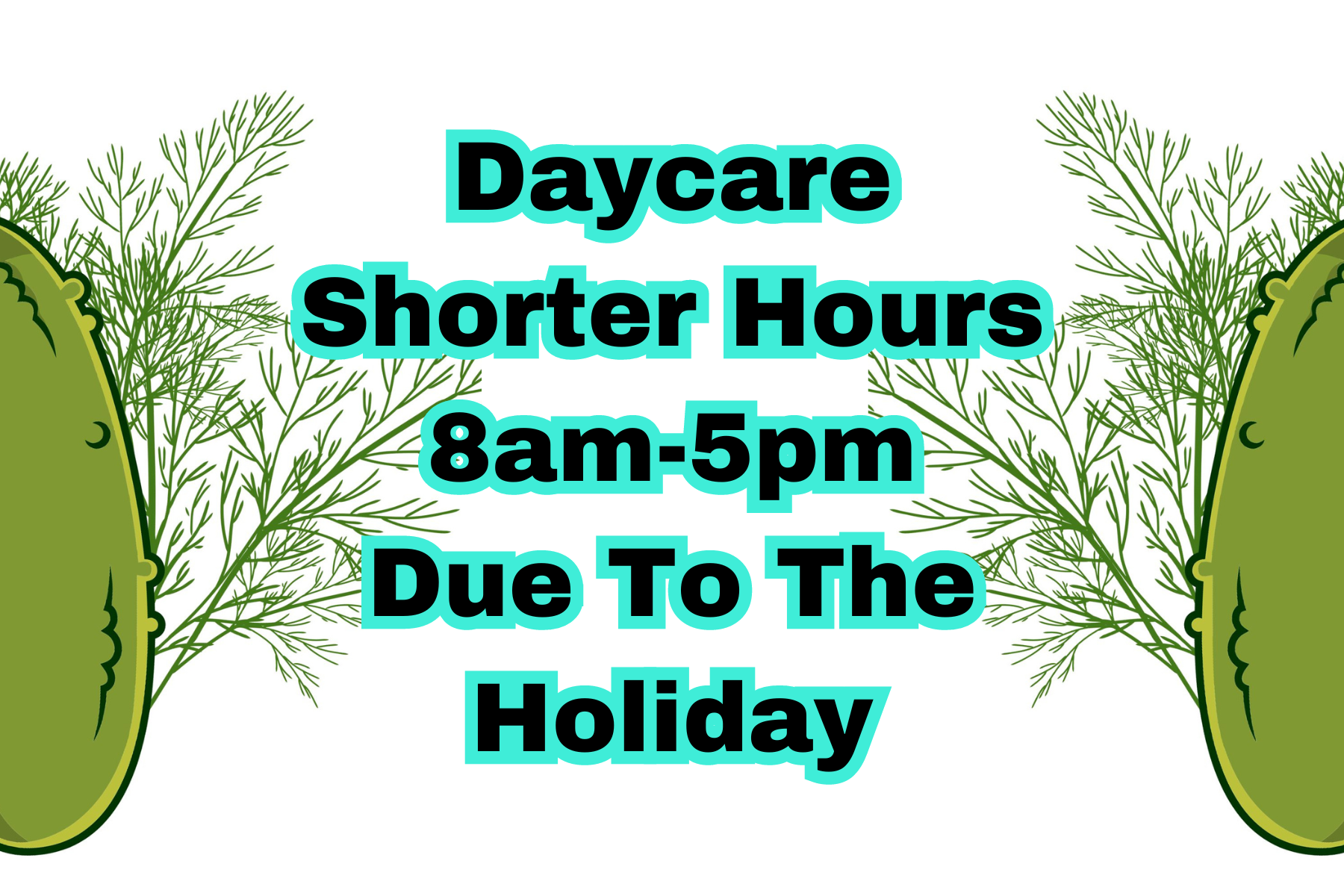 Daycare &amp; Boarding drop off 8am-5pm due to holiday
