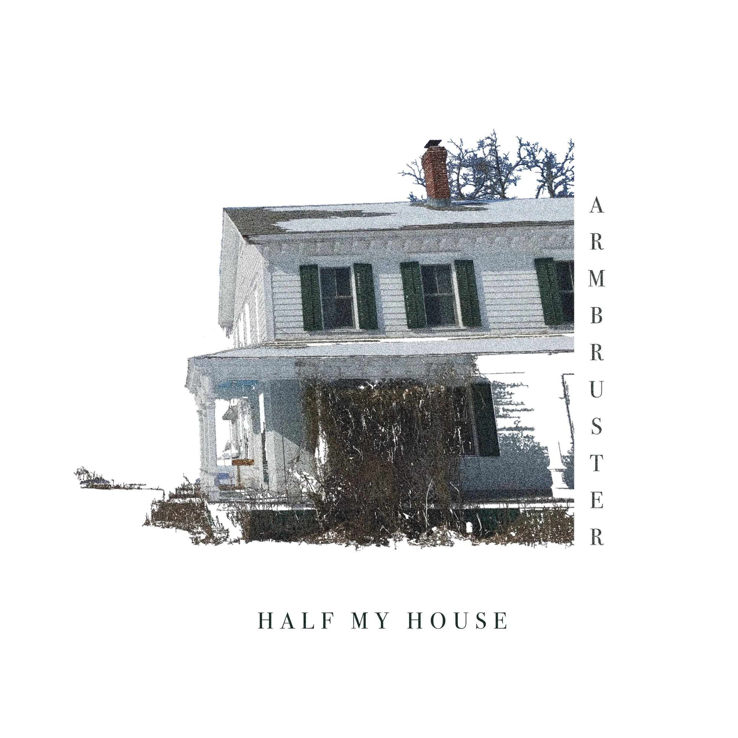 album cover for Half My House by Armbruster