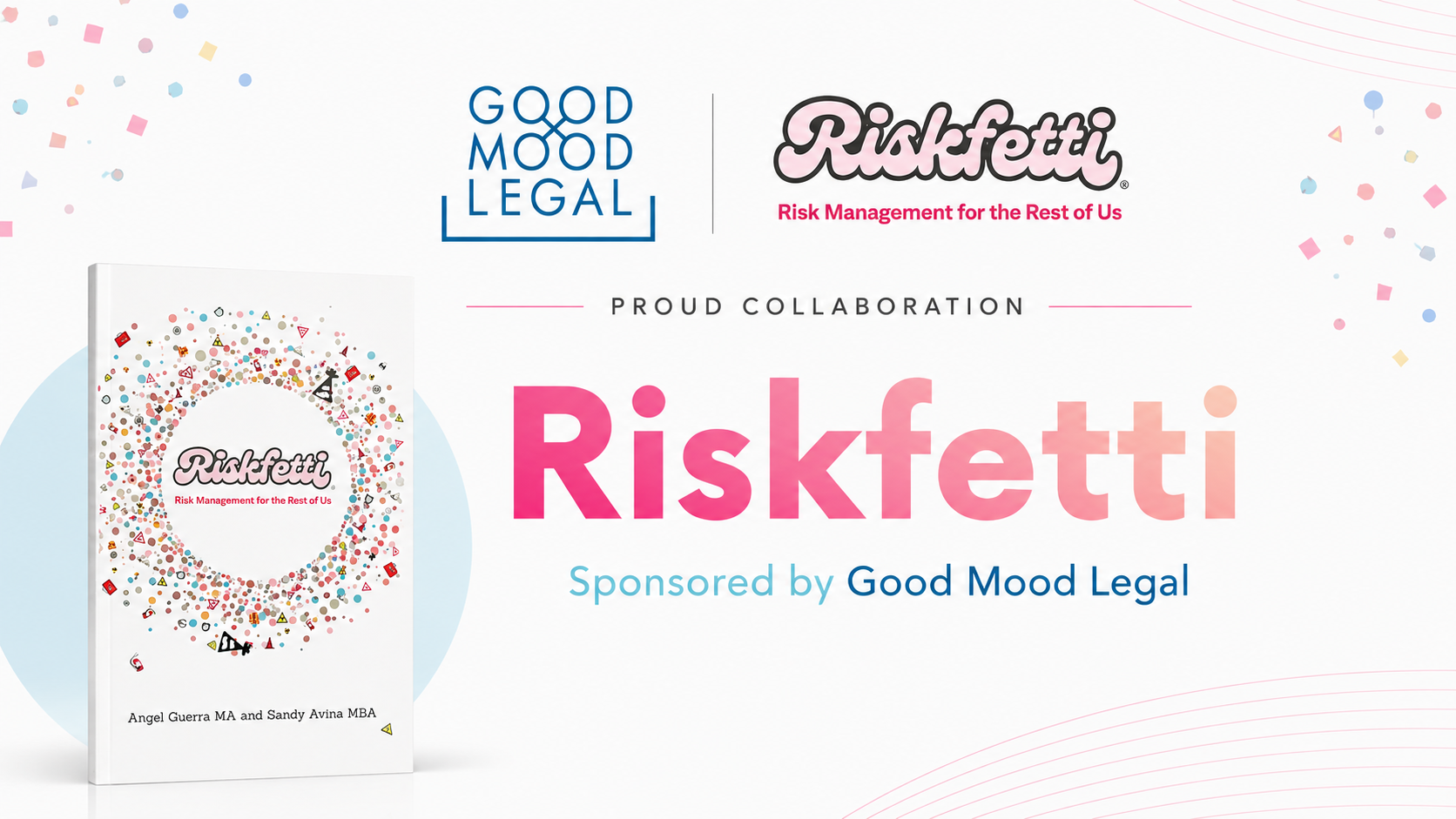 Good Mood Legal proudly sponsored the launch of Riskfetti: Risk Management for the Rest of Us.