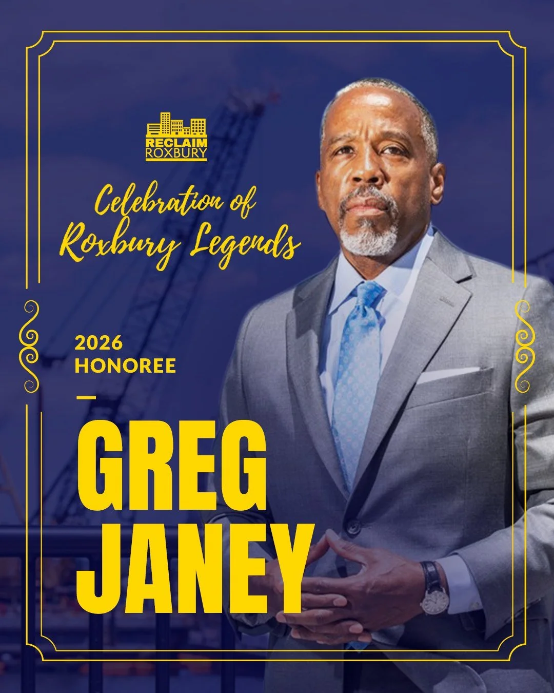 Reclaim Roxbury is proud to announce Gregory Janey as our 2026 Roxbury Legends Honoree! A Roxbury native, Janey founded the JANEY Construction Management firm in 1984. Throughout his over 30 years of professional experience as a CEO, founding officer
